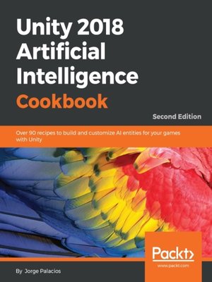 cover image of Unity 2018 Artificial Intelligence Cookbook